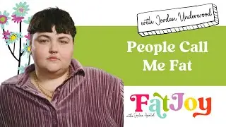 Fat Joy E33 People Call Me Fat with Jordan Underwood