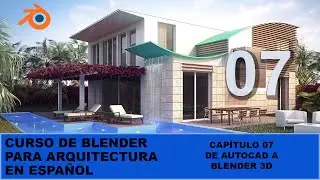 Blender para Arquitectura en Español 07 - De AutoCAD a Blender
