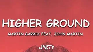 LYRICS | Martin Garrix - Higher Ground feat. John Martin