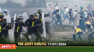 Tin tức an ninh trật tự nóng, thời sự Việt Nam mới nhất 24h khuya ngày 17/1 | ANTV