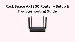 Rock Space AX1800 Router &ndash; Setup & Troubleshooting Guide