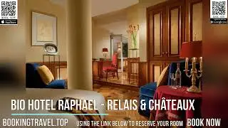 Bio Hotel Raphael   Relais & Ch&acirc;teaux