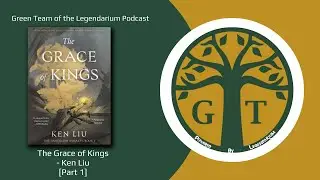 #249: The Grace of Kings - Part 1 (The Dandelion Dynasty #1)