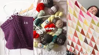 Knitting Podcast Episode 9 | Rivendell Cardigan, Courage Henley test knit and lots of acquisitions!