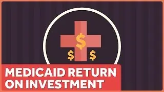 Medicaid has a Huge Return on Investment