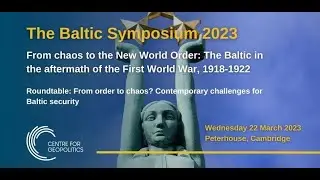 From order to chaos? Contemporary challenges for Baltic security - The Baltic Symposium 2023