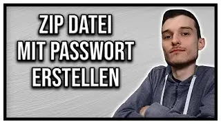 Passwortgeschütze ZIP Datei erstellen - Zip Datei mit Passwort verschlüsseln
