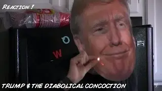 TRUMP & THE DIABOLICAL CONCOCTION &bull; Behind the Cow Chop Reaction