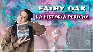 FAIRY OAK || La historia perdida || Elisabetta Gnone || Dragones, libros y algo m&aacute;s