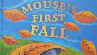 Mouse's First Fall 🍁 Read Aloud Children's Books 🍁 Fall Books