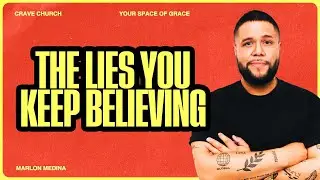 The Lies You Keep Believing | Truth or Triggered Series | Week 4 | Marlon Medina