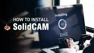 How to Install SolidCAM