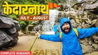 Kedarnath Yatra in July-August 2025 | Is it Safe or Not? | Best Month to Visit | Monsoon Vlog