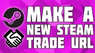 How to Create a New Steam Trade URL! Make a New Steam Trade URL! Steam Trade URL Refresh!