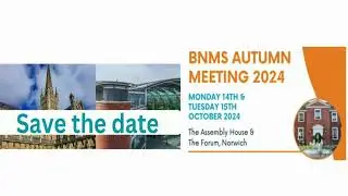 British Nuclear Medicine Society (BNMS) Autumn Meeting 2024