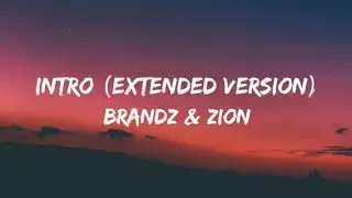 Brandz & zion - Intro (Extended Version) (Lyrics Video)