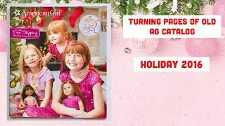 Turning Pages of AG American Girl November Holiday 2016 Catalog Old Vintage Wish Book Flip Through