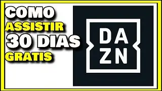 COMO VER DAZN AO VIVO (Assistir Dazn Brasil) COMO ASSINAR DAZN DE GRA&Ccedil;A NA TV