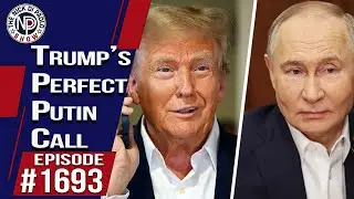 Trump&rsquo;s Perfect Putin Call  | Nick Di Paolo Show #1693