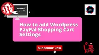 How to add WordPress PayPal Shopping Cart Settings - Part 2