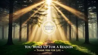 Morning Thanksgiving Prayer for My Life | Powerful Daily Prayer to Start Your Day with Gratitude