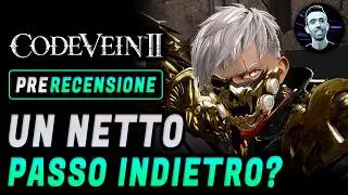 CODE VEIN 2 | PRE - RECENSIONE | Un netto passo indietro?