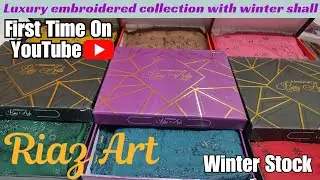 Riaz Art With Winter shall | Winter Collection | Original Stock |Embroidered Collection