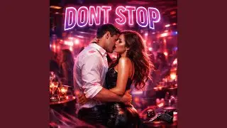 DONT STOP