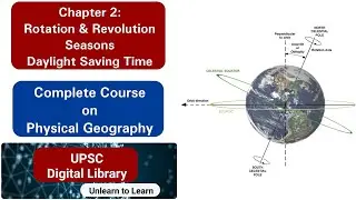Ch 2| Rotation and Revolution | What causes Seasons | Daylight Savings Time | Physical Geography
