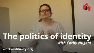 The politics of identity | ABCs of Marxism | Workers' Liberty