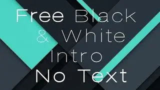 Free 2D Black And White Intro No Text!