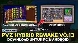 BIG UPDATE !! DOWNLOAD PVZ HYBRID REMAKE V0.13 UNTUK PC DAN ANDROID