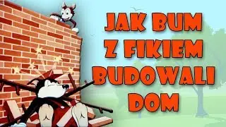 JAK BUM Z FIKIEM BUDOWALI DOM [Bajanie na ścianie]