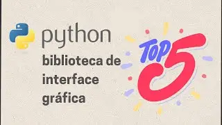 Qual a melhor biblioteca de interface gráfica do python?