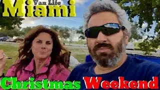 Van Life; Miami Christmas Weekend!