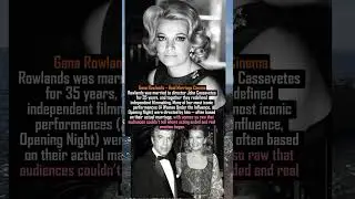 Gena Rowlands &ndash; Real Marriage Cinema #facts #new #hollywood  #history  #love  #film