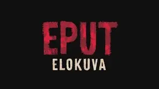 EPUT-elokuvan virallinen traileri