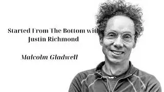 Started From The Bottom with Justin Richmond | Revisionist History | Malcolm Gladwell