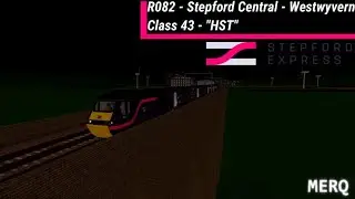 Roblox Stepford County Railway v2.0.1 | R082 Stepford Central - Westwyvern via MGT | Class 43 'HST'