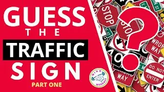 Guess the Traffic & Road Signs | Part 1 | Traffic Sign Quiz | Traffic Sign Guessing Game