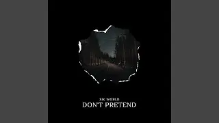 Don't Pretend