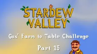 👨&zwj;🍳 Gus' Farm-to-Table Challenge VOD | Part 15 [February 11, 2025]