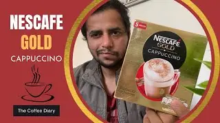 Nescaf&eacute; Gold Cappuccino Introduction | 30 Rs Sachets Nescafe Review | The Coffee Diary