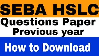 🔴How to Downlod SEBA Previous year question paper