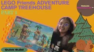 Let the Camping Fun Begin!!! Building the LEGO Friends Adventure Camp Tree House - 42631 * Part 1*