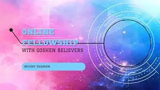 Goshen Prayer House |Daily Evening Online Zoom Fellowship |Bible Study |Respected Brother |Yuhanna