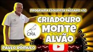 História Criadouro Monte Alvão CMA Paulo Rômulo