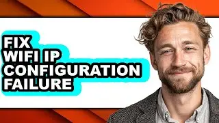 How to Fix Wifi Ip Configuration Failure - Step by Step