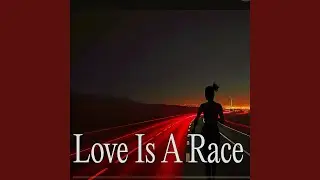 Love Is a Race
