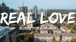 Sleepy Tom & Ngaiire - Real Love (Lyrics)